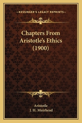 Chapters From Aristotle's Ethics (1900) by Aristotle