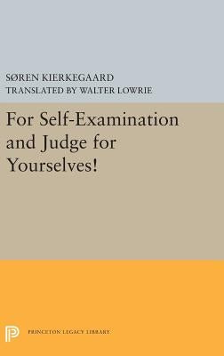 For Self-Examination and Judge for Yourselves! by Kierkegaard, Søren