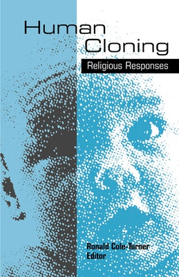 Human Cloning: Religious Responses by Cole-Turner, Ronald