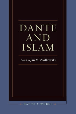 Dante and Islam by Ziolkowski, Jan M.