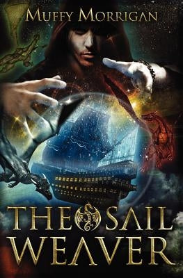 The Sail Weaver by Morrigan, Muffy