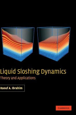 Liquid Sloshing Dynamics by Ibrahim, Raouf A.