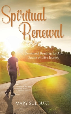 Spiritual Renewal: Devotional Readings for Any Season of Life's Journey by Burt, Mary Sue