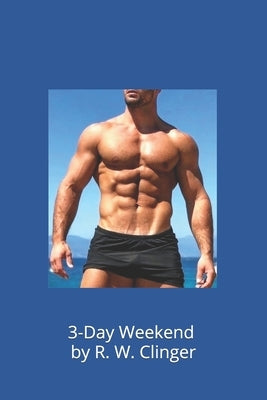 3-Day Weekend by Clinger, R. W.