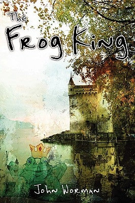 The Frog King by Worman, John