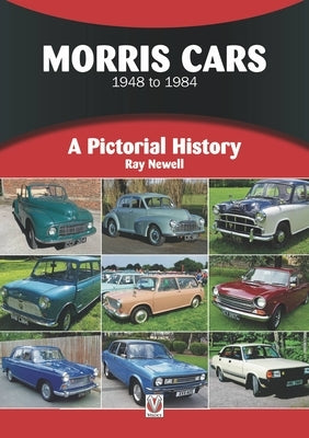 Morris Cars 1948-1984: A Pictorial History by Newell, Ray