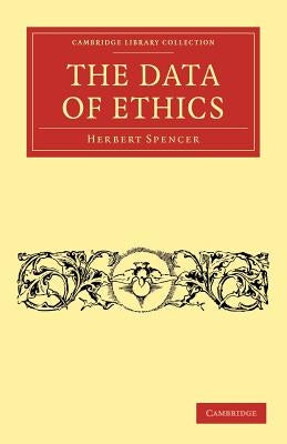 The Data of Ethics by Spencer, Herbert