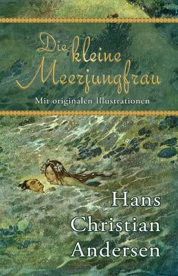 Die kleine Meerjungfrau (Mit originalen Illustrationen) by Pedersen, Vilhelm