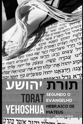 Torat Yehoshua: Segundo o Evangelho original de Mateus by Summa, Bruno