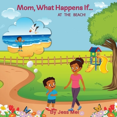 Mom, What Happens If...At the Beach! by Mei, Jess