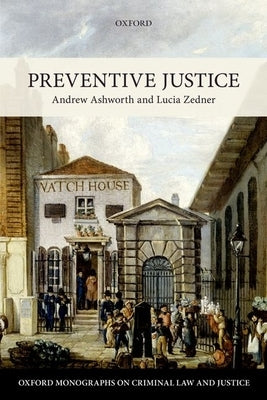 Preventive Justice by Ashworth, Andrew