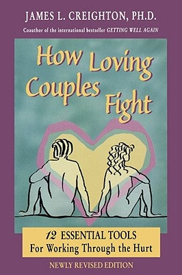 How Loving Couples Fight by Creighton, James L.