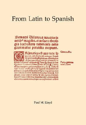 From Latin to Spanish by Lloyd, Paul M.