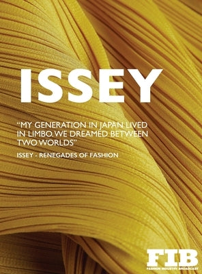 Issey: Renegades of Fashion by Roberts, Paul G.