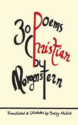 30 Poems by Christian Morgenstern by Hulick, Betsy