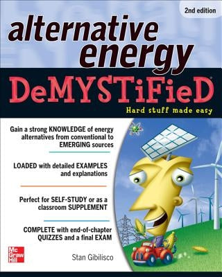 Alternative Energy Demystified, 2nd Edition by Gibilisco, Stan