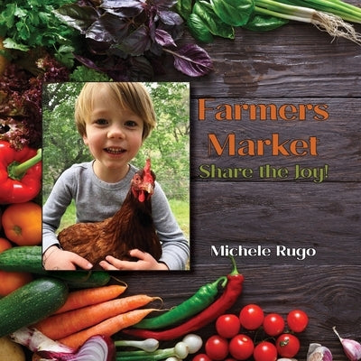 Farmers Market: Share the Joy! by Rugo, Michele