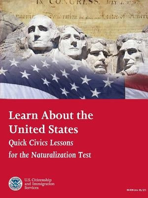 Learn About the United States: Quick Civics Lessons for the Naturalization Test (Revised January 2017) by (Uscis), U. S. Citizenship and Immigrati