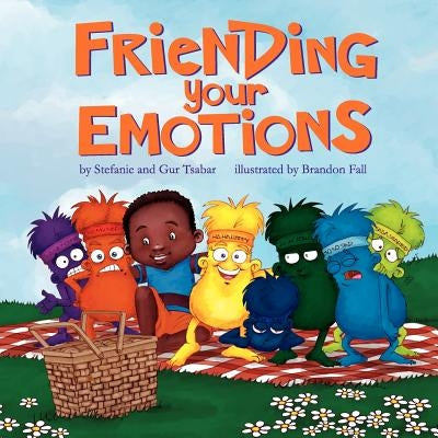 Friending Your Emotions by Tsabar, Stefanie And Gur