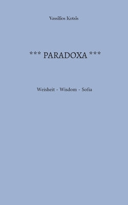 Paradoxa: Weisheit - Wisdom - Sofia by Kotsis, Vassilios