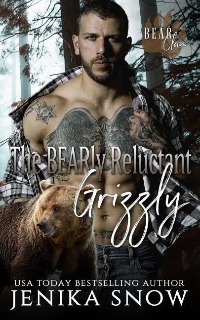 The BEARly Reluctant Grizzly by Snow, Jenika