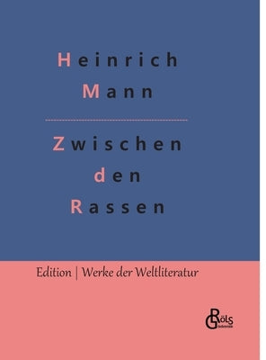 Zwischen den Rassen: Ein Verführungsroman by Gr&#246;ls-Verlag, Redaktion