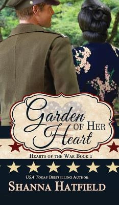 Garden of Her Heart by Hatfield, Shanna