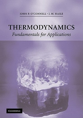 Thermodynamics: Fundamentals for Applications by O'Connell, J. P.