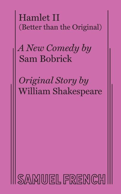 Hamlet II (Better than the Original) by Bobrick, Sam