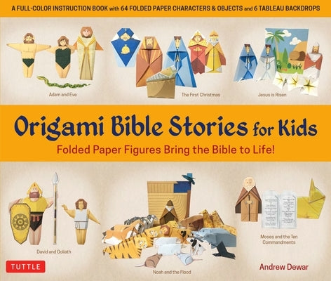 Origami Bible Stories for Kids Kit: Folded Paper Figures and Stories Bring the Bible to Life! 64 Paper Models with a Full-Color Instruction Book and 4 by Dewar, Andrew