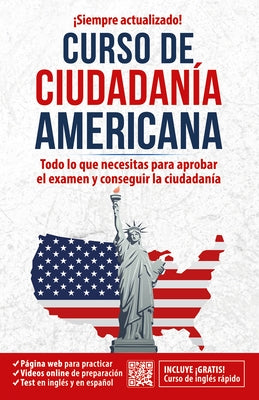 Ciudadanía Americana: Todo Lo Que Necesitas Para Aprobar El Examen Y Conseguir L a Ciudadanía / Us Citizenship Course by Ingl&#233;s En 100 D&#237;as