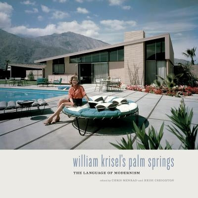 William Krisel's Palm Springs: The Language of Modernism by Creighton, Heidi