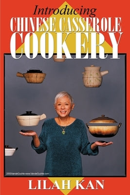 Introducing Chinese Casserole Cookery by Kan, Lilah