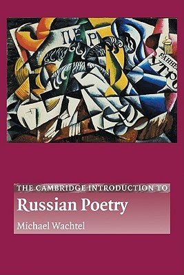 The Cambridge Introduction to Russian Poetry by Wachtel, Michael