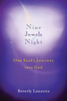 Nine Jewels of Night: One Soul's Journey Into God by Lanzetta, Beverly