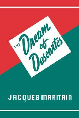 Dream of Descartes by Maritain, Jacques