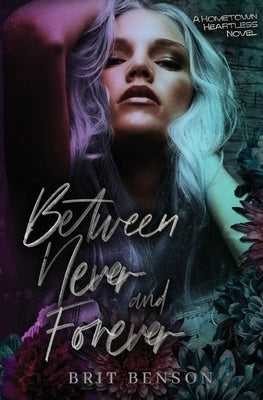 Between Never and Forever by Benson, Brit