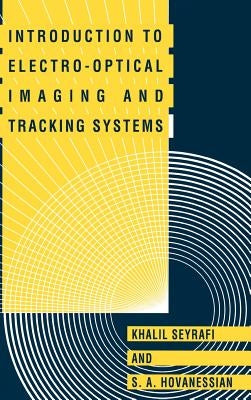 Introduction to Electro-Optical Imaging and Tracking Systems by Seyrafi, Khalil