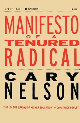 Manifesto of a Tenured Radical by Nelson, Cary