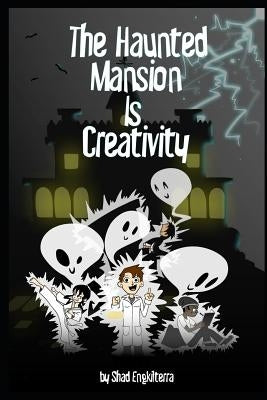 The Haunted Mansion Is Creativity by Scott, Antonisa
