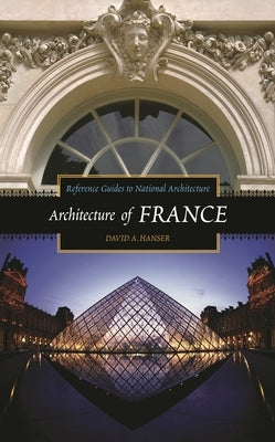 Architecture of France by Hanser, David