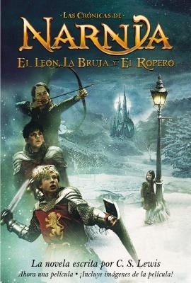 El Leon, La Bruja Y El Ropero: The Lion, the Witch and the Wardrobe (Spanish Edition) by Lewis, C. S.