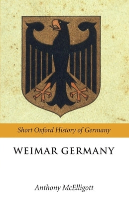 Weimar Germany by McElligott, Anthony