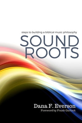 Sound Roots by Everson, Dana