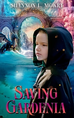 Saving Gardenia by Mokry, Shannon L.