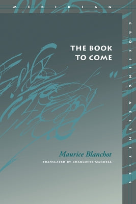 The Book to Come by Blanchot, Maurice