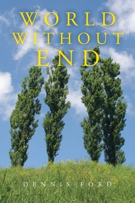 World Without End by Ford, Dennis