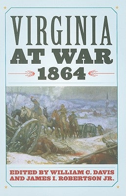 Virginia at War, 1864 by Davis, William C.