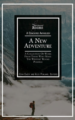 A New Adventure: A Concierge Anthology from The Writer's Rooms by Penland, Alex