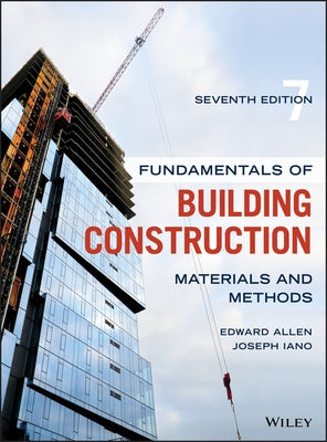 Fundamentals of Building Construction: Materials and Methods by Allen, Edward
